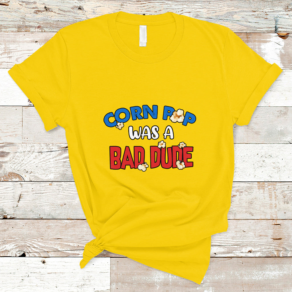 corn-pop-was-a-bad-dude-funny-election-2024-political-meme-t-shirt-ts01-1