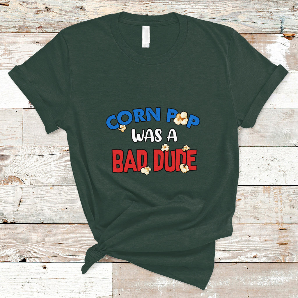 corn-pop-was-a-bad-dude-funny-election-2024-political-meme-t-shirt-ts01-1