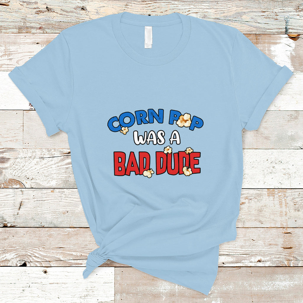 corn-pop-was-a-bad-dude-funny-election-2024-political-meme-t-shirt-ts01-1