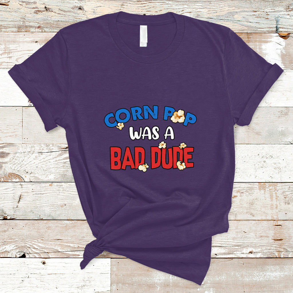 corn-pop-was-a-bad-dude-funny-election-2024-political-meme-t-shirt-ts01-1