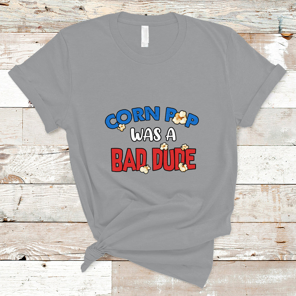 corn-pop-was-a-bad-dude-funny-election-2024-political-meme-t-shirt-ts01-1
