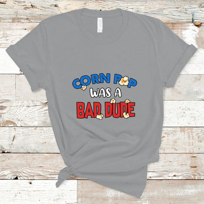 corn-pop-was-a-bad-dude-funny-election-2024-political-meme-t-shirt-ts01-1