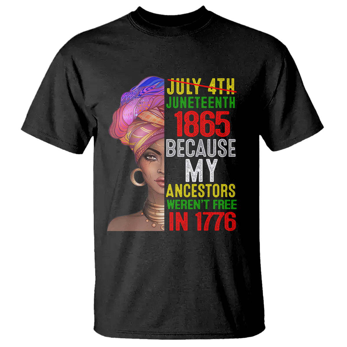 black-queen-t-shirt-juneteenth-1865-because-my-ancestors-werent-free-in-1776