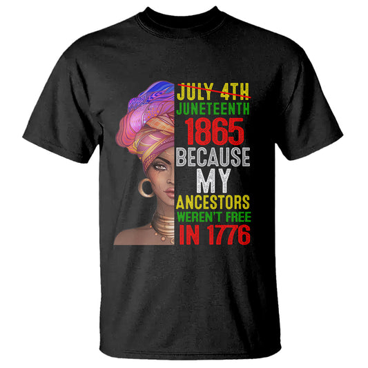 black-queen-t-shirt-juneteenth-1865-because-my-ancestors-werent-free-in-1776