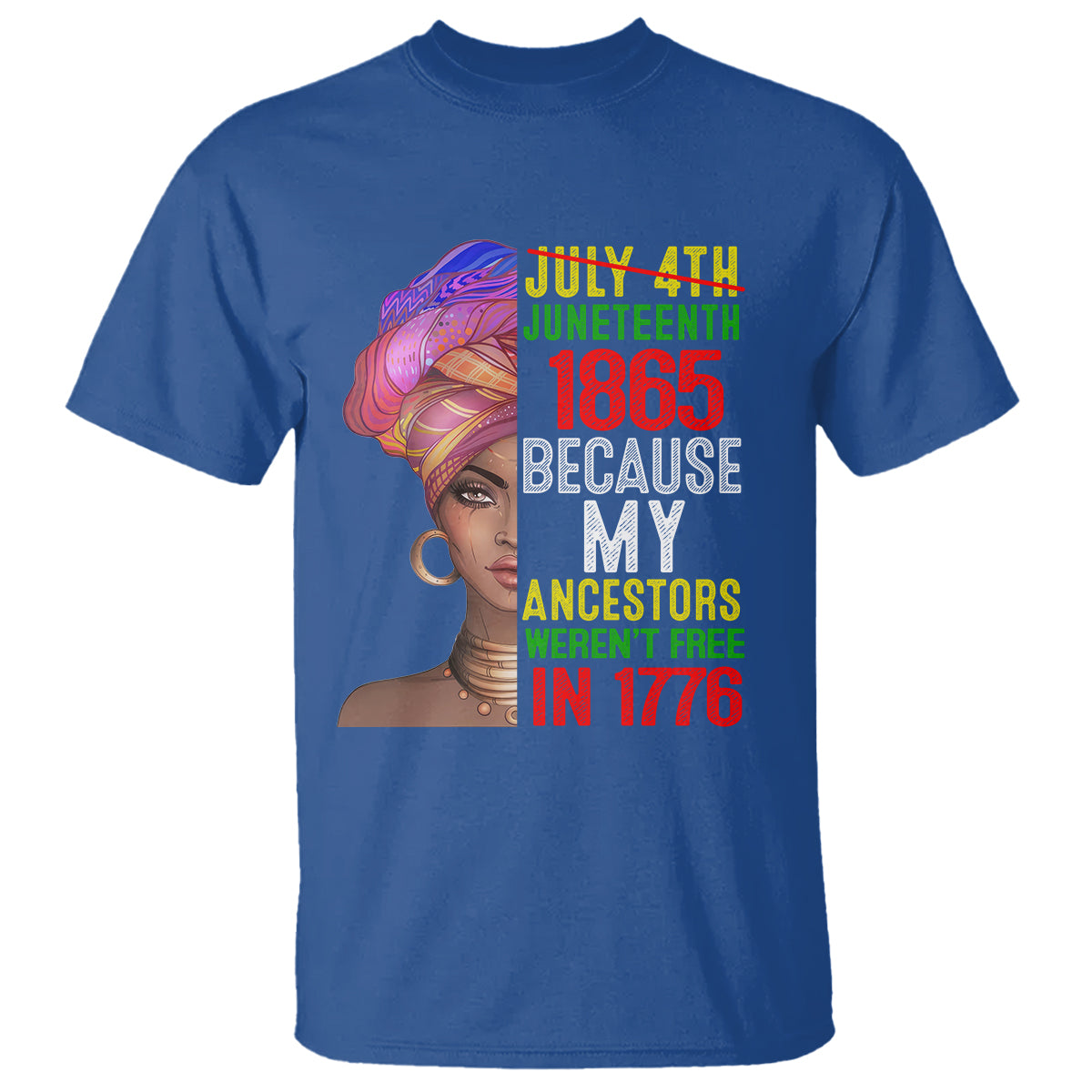black-queen-t-shirt-juneteenth-1865-because-my-ancestors-werent-free-in-1776