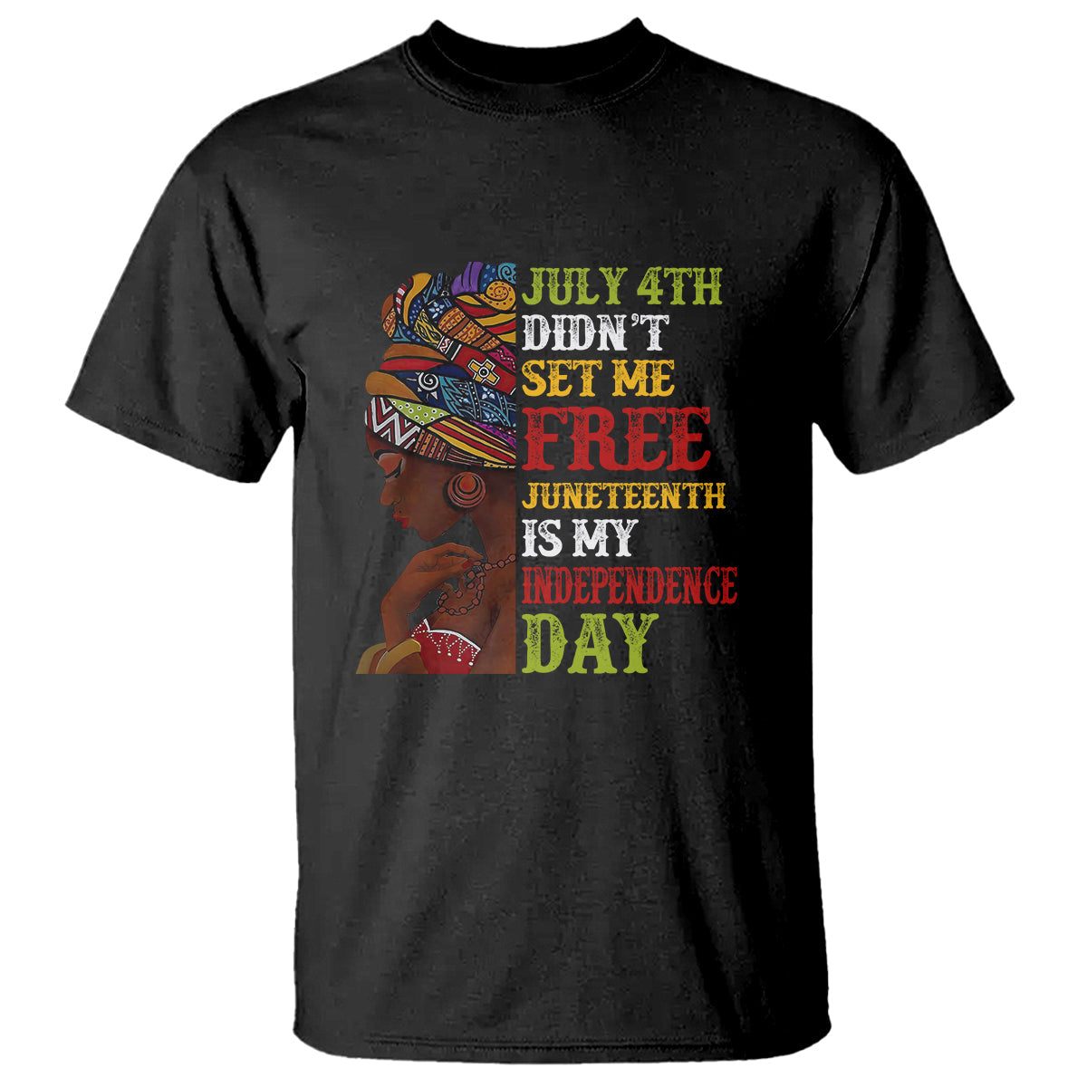 afro-woman-t-shirt-juneteenth-is-my-independence-day-not-july-4th