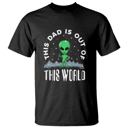 this-dad-is-out-of-this-world-alien-lover-fathers-day-t-shirt