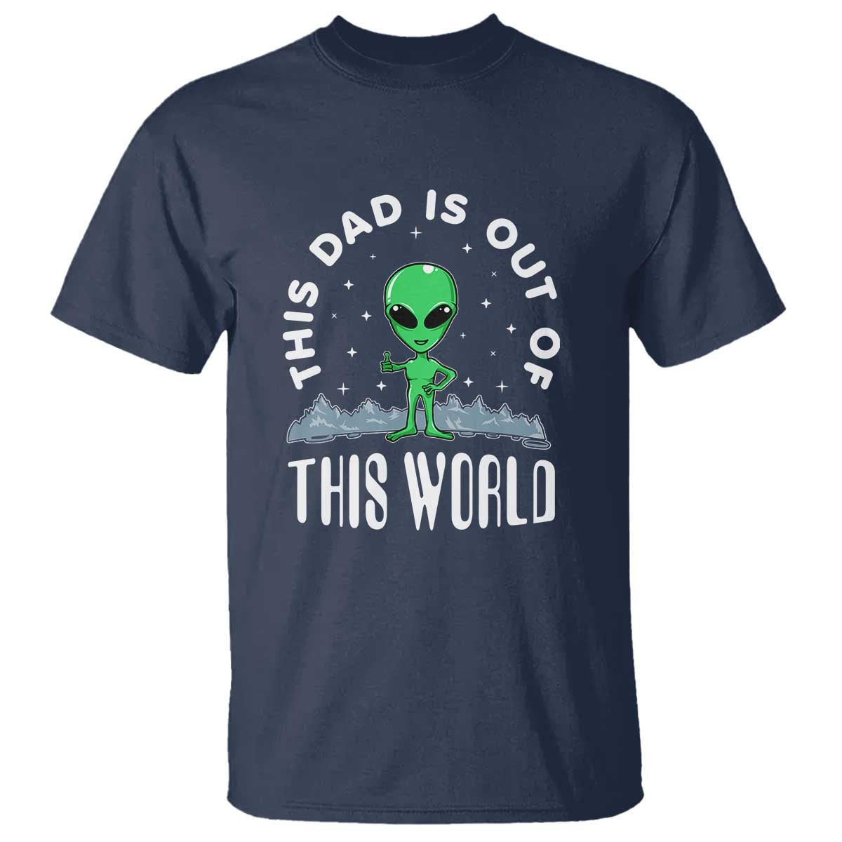 this-dad-is-out-of-this-world-alien-lover-fathers-day-t-shirt