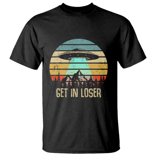 get-in-loser-alien-abduction-conspiracy-t-shirt