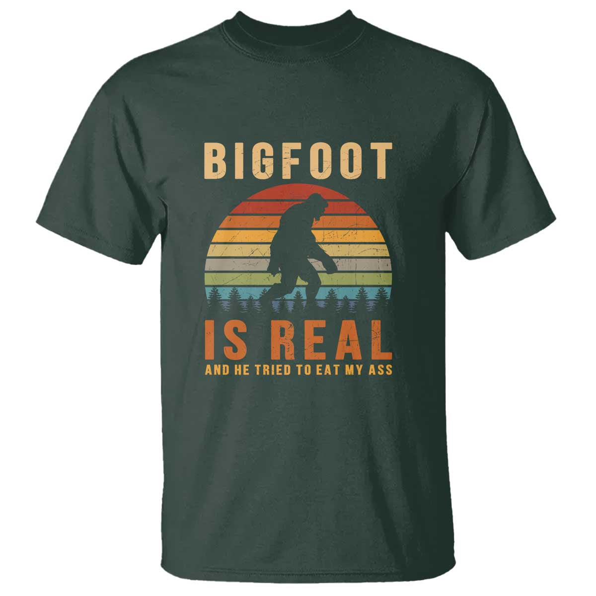 bigfoot-is-real-and-he-tried-to-eat-my-ass-funny-sasquatch-t-shirt