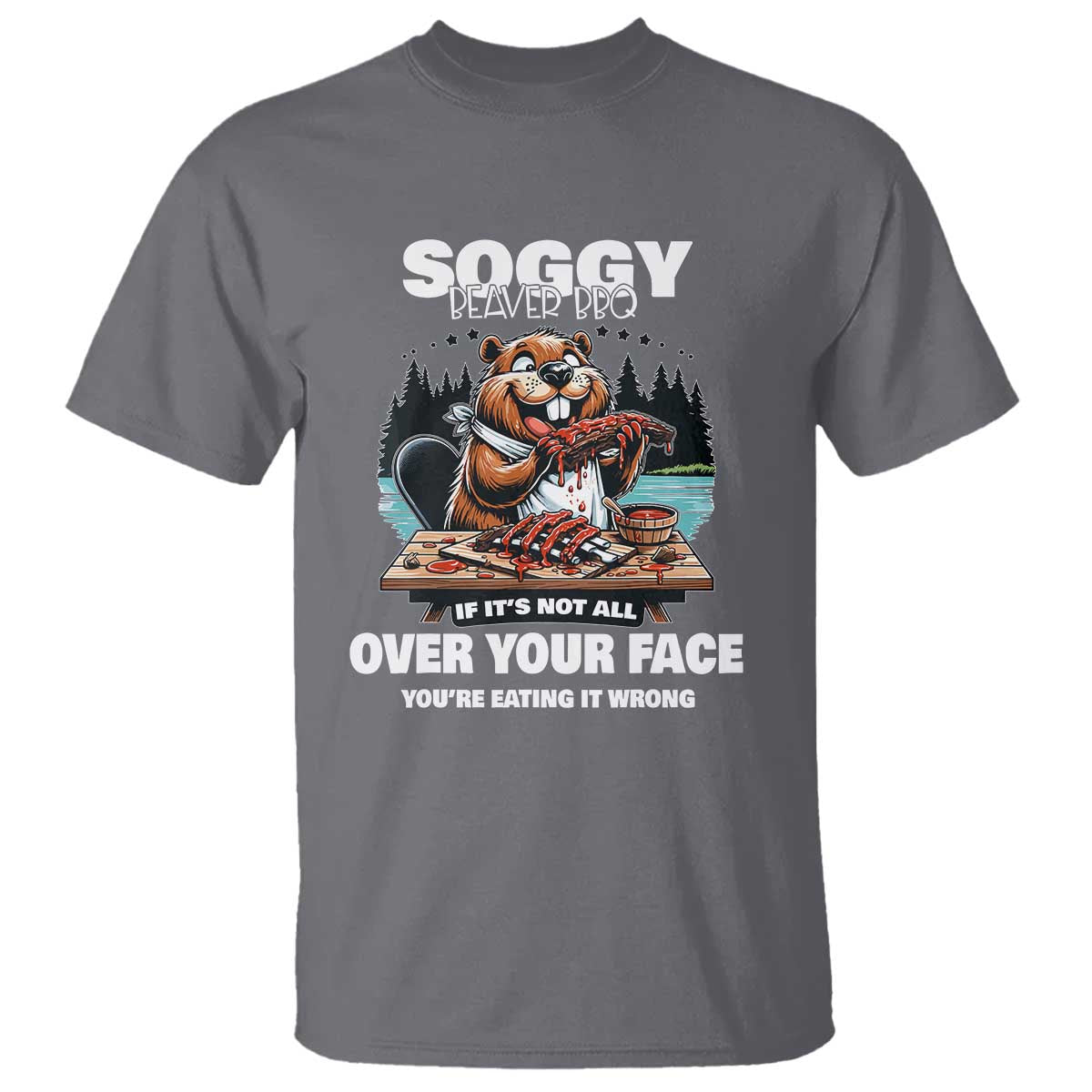 soggy-beaver-bbq-if-its-not-all-over-your-face-beaver-t-shirt