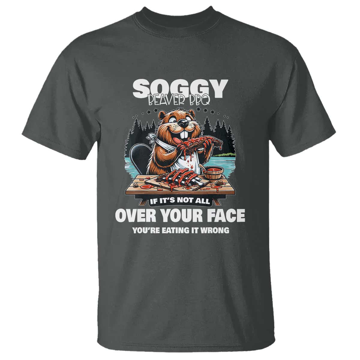 soggy-beaver-bbq-if-its-not-all-over-your-face-beaver-t-shirt
