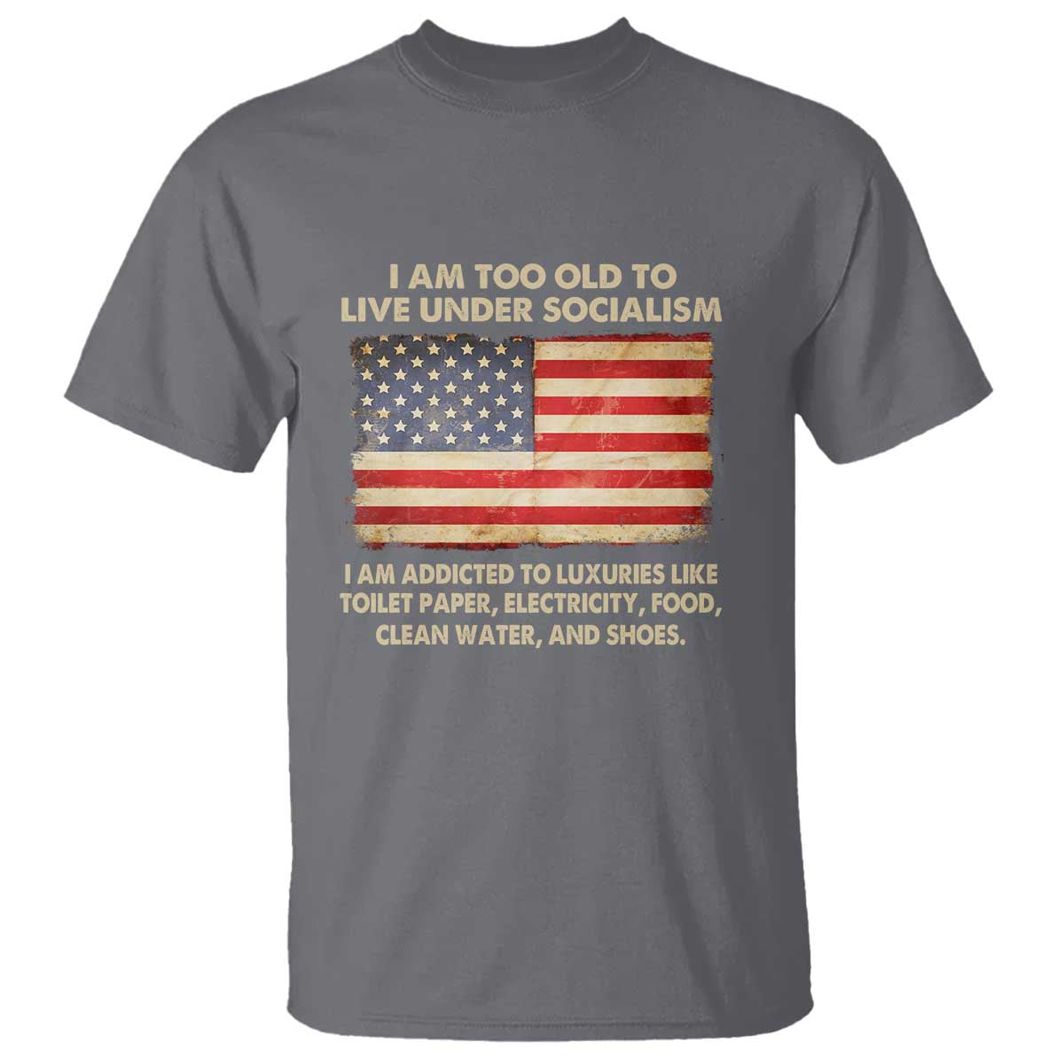 i-am-too-old-to-live-under-socialism-t-shirt