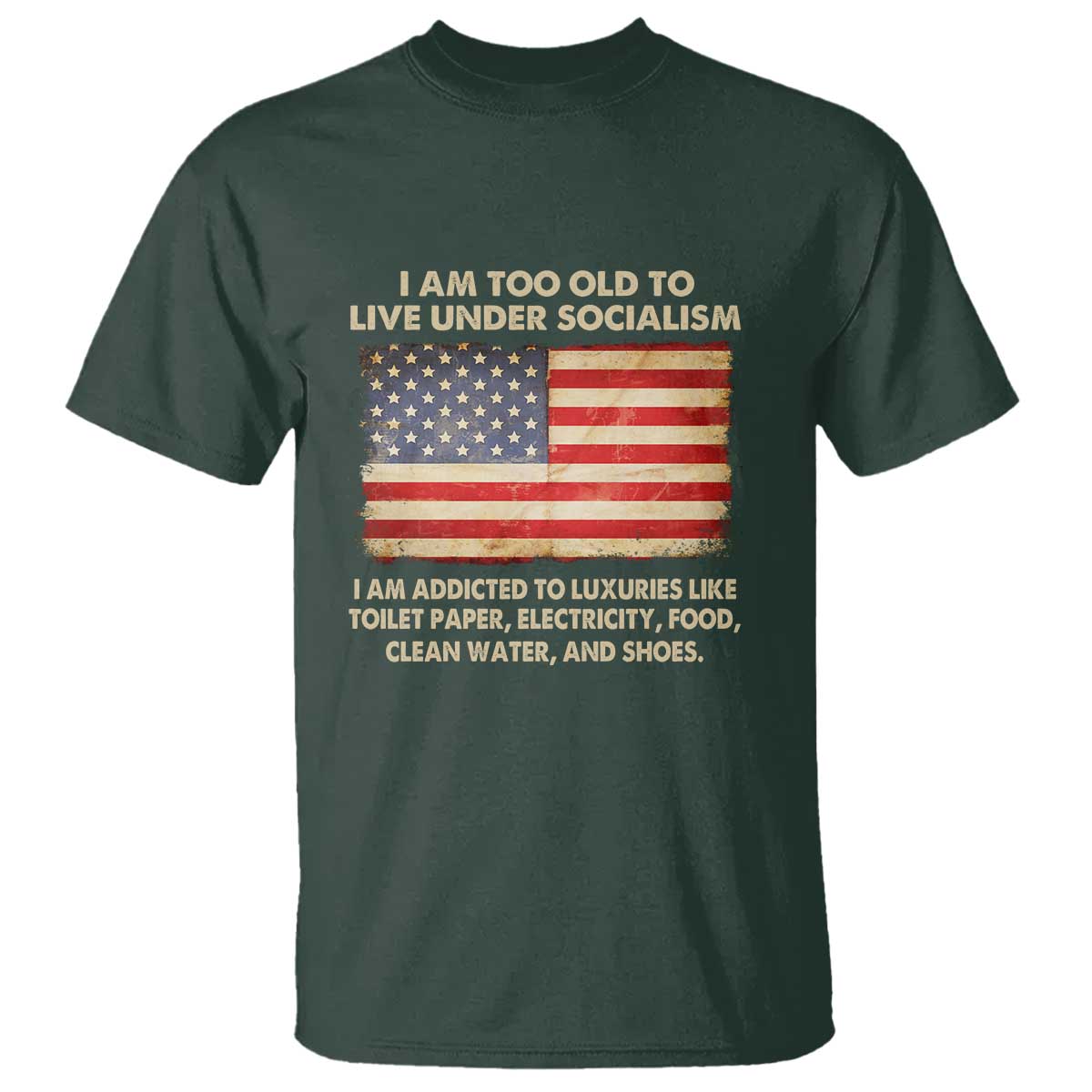 i-am-too-old-to-live-under-socialism-t-shirt