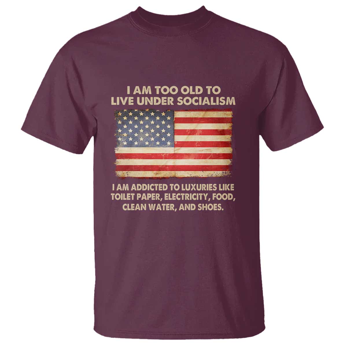 i-am-too-old-to-live-under-socialism-t-shirt