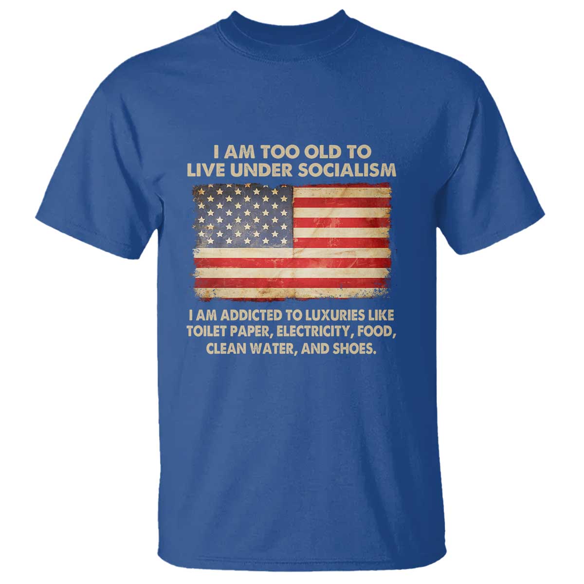 i-am-too-old-to-live-under-socialism-t-shirt