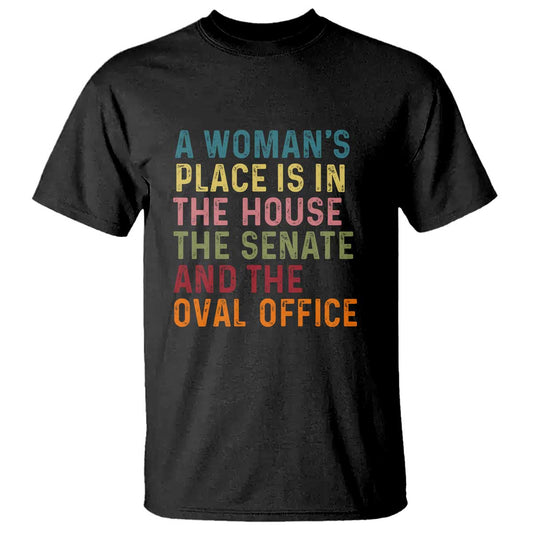 a-womans-place-is-in-the-house-senate-and-oval-office-t-shirt-feminist-womens-rights