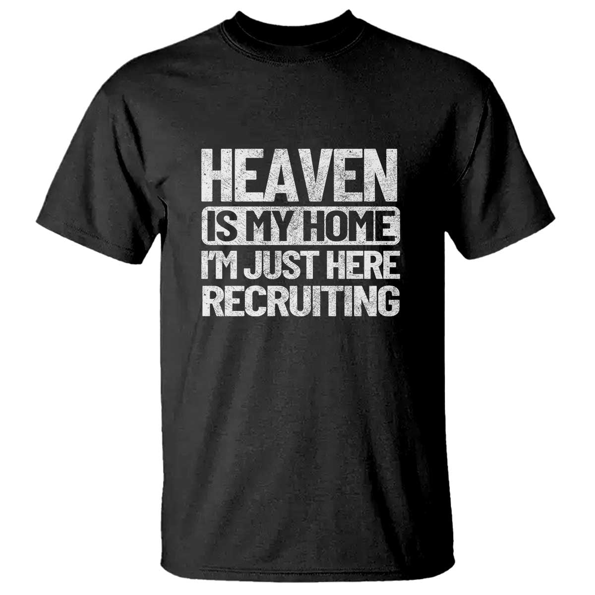 heaven-is-my-home-im-just-here-recruiting-t-shirt-god-jesus-bible-pray-design-christian-faith-for-women