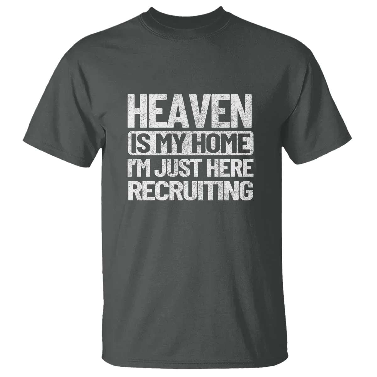 heaven-is-my-home-im-just-here-recruiting-t-shirt-god-jesus-bible-pray-design-christian-faith-for-women