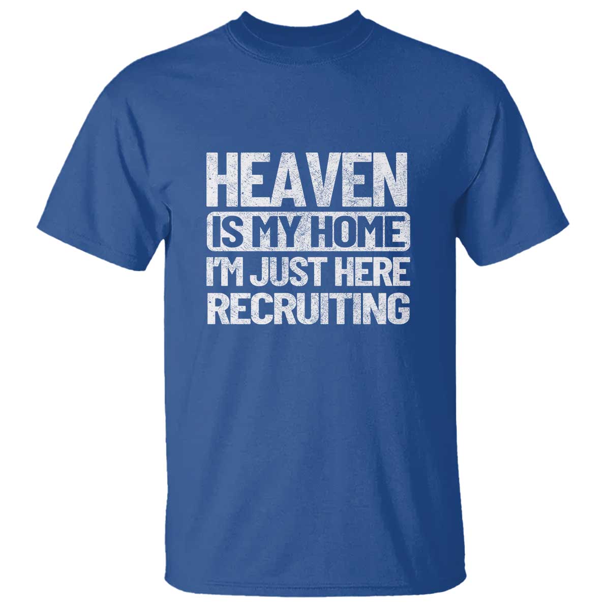 heaven-is-my-home-im-just-here-recruiting-t-shirt-god-jesus-bible-pray-design-christian-faith-for-women