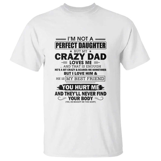 im-not-a-perfect-daughter-but-my-crazy-dad-loves-me-t-shirt-funny-fathers-day-gift-for-daughters