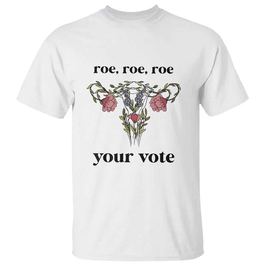 roe-roe-roe-your-vote-t-shirt-feminist-pro-choice-gift