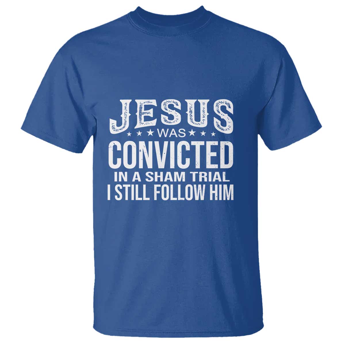 jesus-was-convicted-in-a-sham-trial-t-shirt-christian-faith-belief-statement-follow-jesus-design