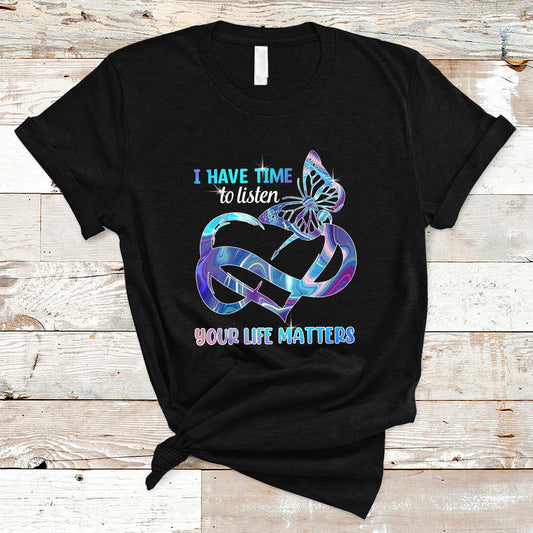 suicide-prevention-t-shirt-i-have-time-to-listen-your-life-matters-ts01