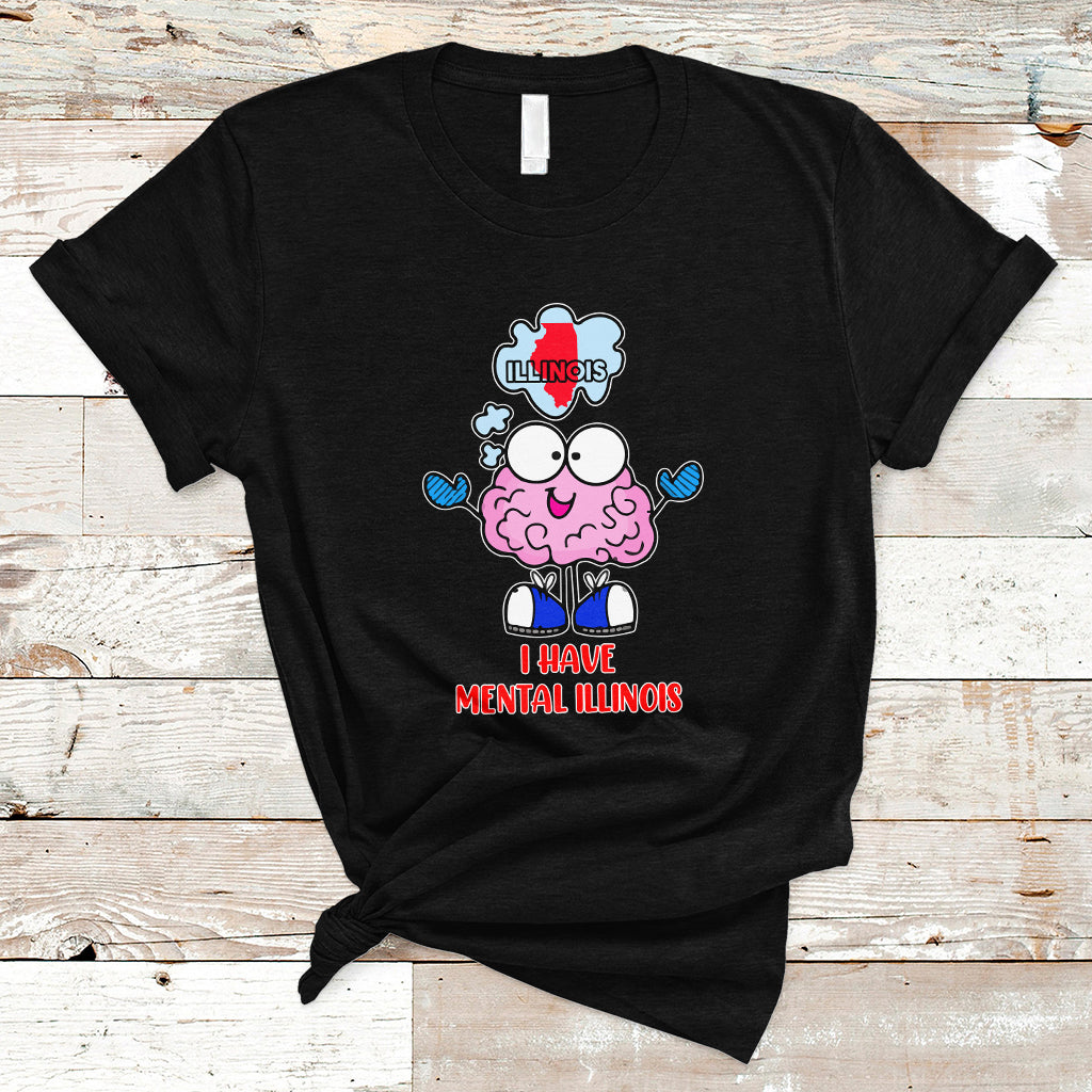 i-have-mental-illinois-funny-pun-mental-heatlh-t-shirt-ts01
