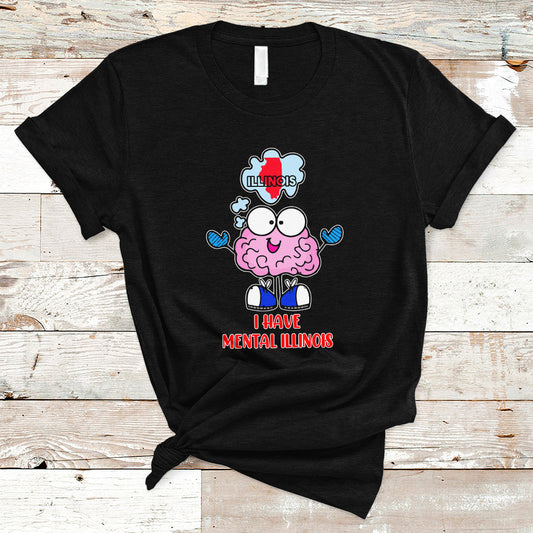 i-have-mental-illinois-funny-pun-mental-heatlh-t-shirt-ts01
