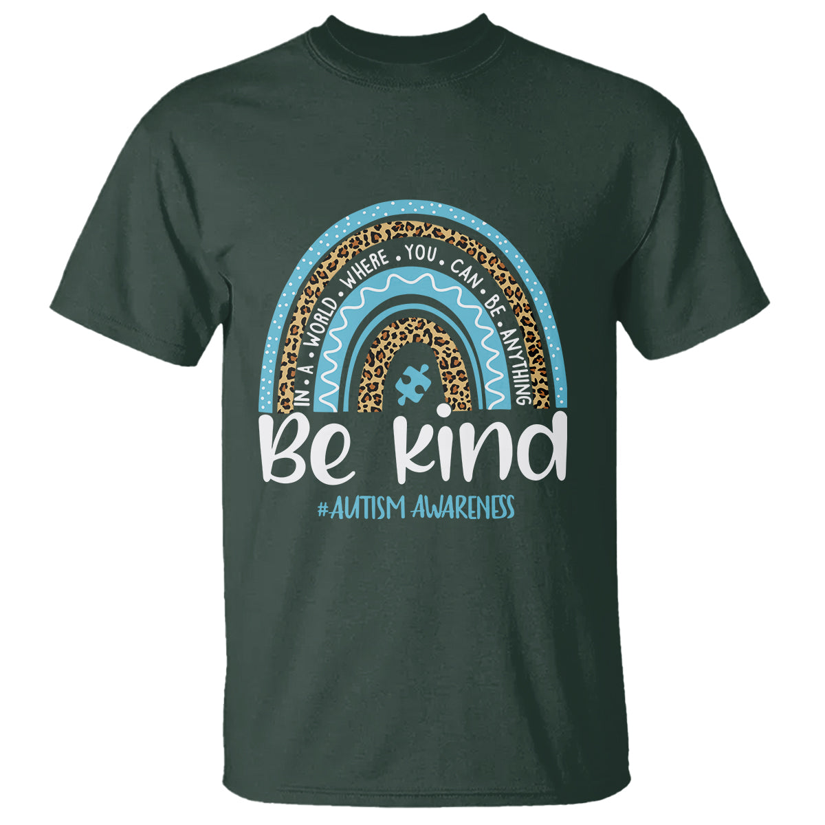 autism-awareness-t-shirt-in-a-world-where-you-can-be-anything-be-kind-blue-rainbow