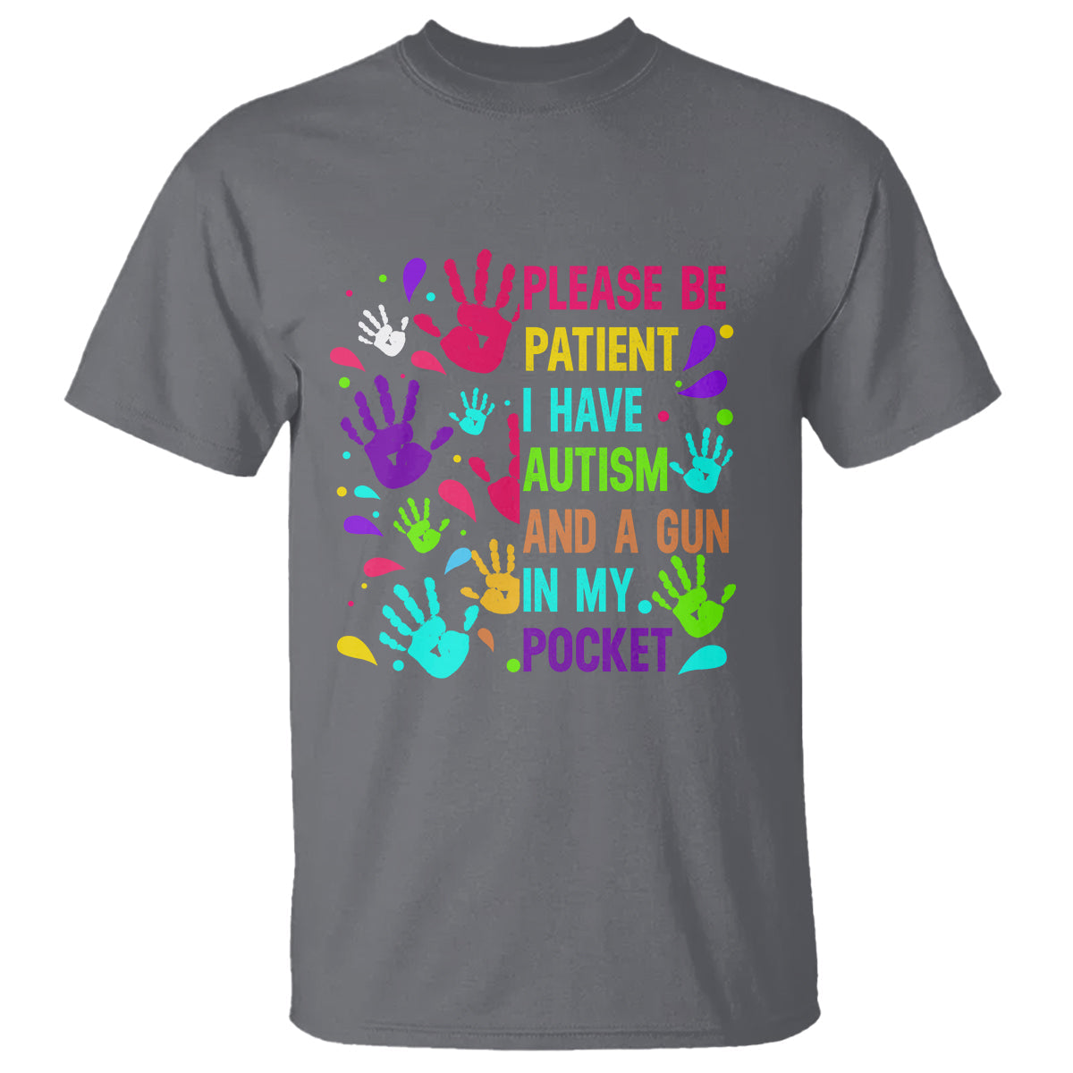 please-be-patient-with-me-i-have-autism-t-shirt-and-a-gun-in-my-pocket