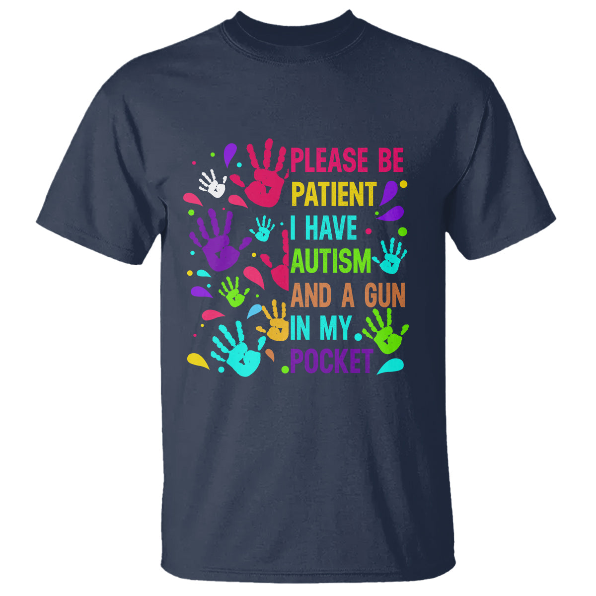 please-be-patient-with-me-i-have-autism-t-shirt-and-a-gun-in-my-pocket