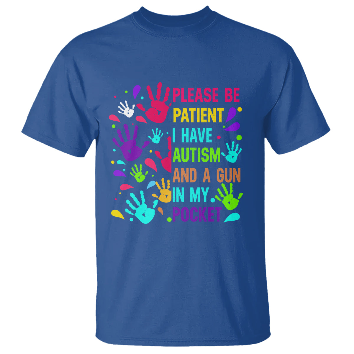please-be-patient-with-me-i-have-autism-t-shirt-and-a-gun-in-my-pocket