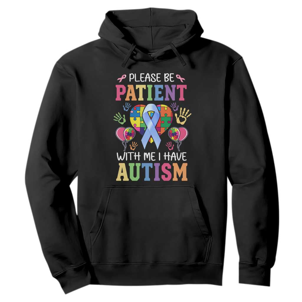 Please Be Patient With Me I Have Autism Hoodie Prostate