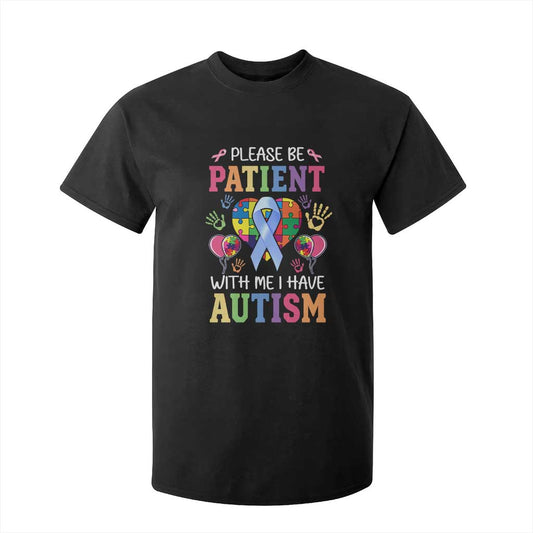 Please Be Patient With Me I Have Autism T Shirt For Kid Prostate