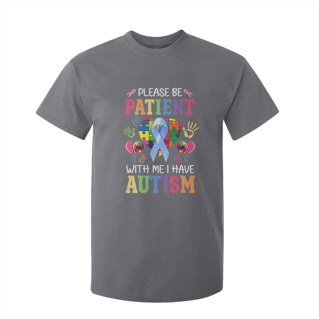 Please Be Patient With Me I Have Autism T Shirt For Kid Prostate