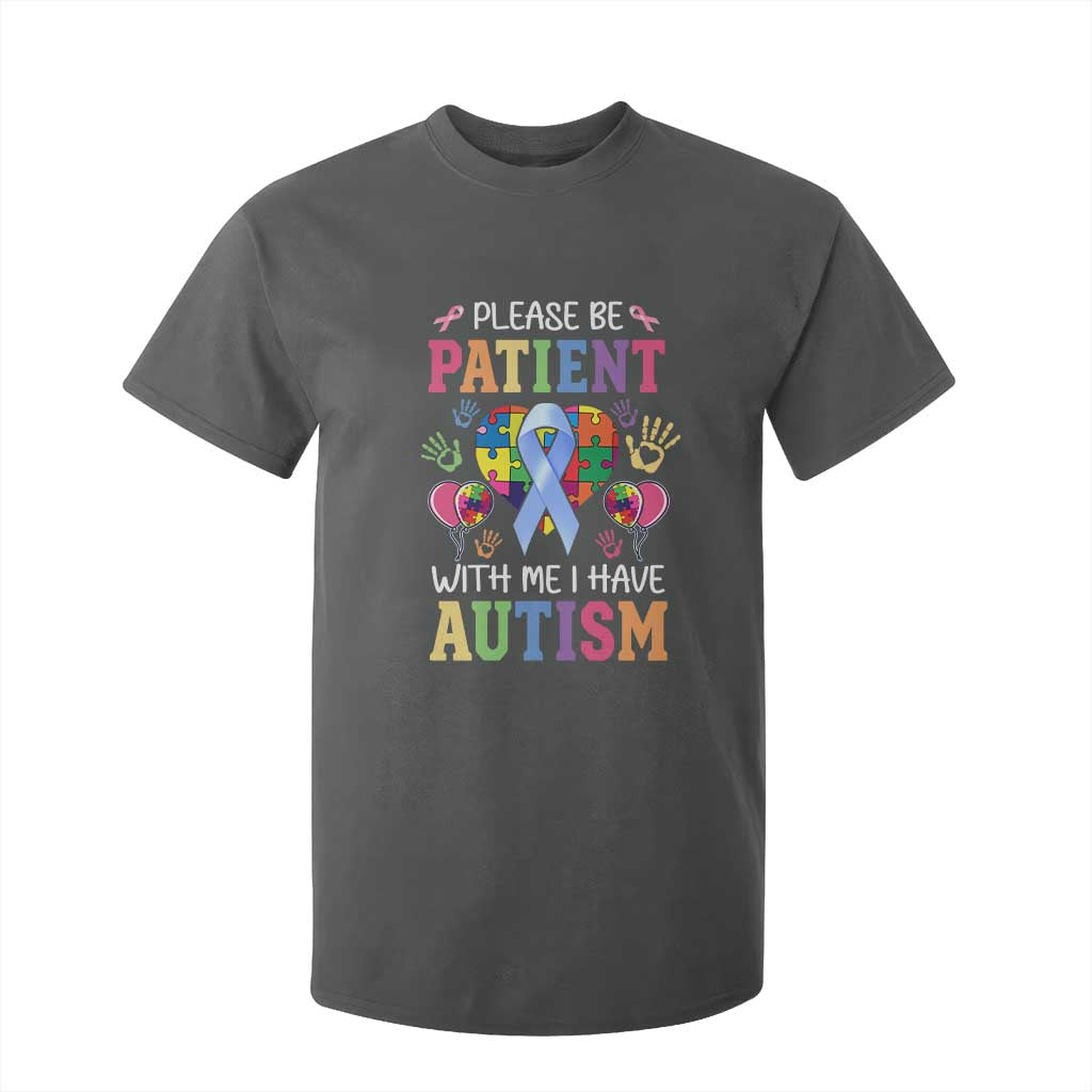Please Be Patient With Me I Have Autism T Shirt For Kid Prostate