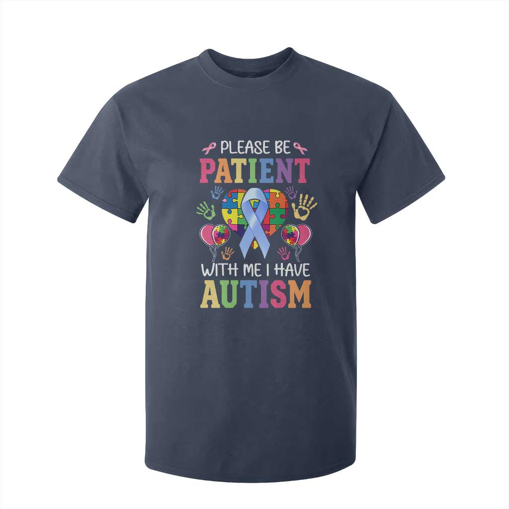 Please Be Patient With Me I Have Autism T Shirt For Kid Prostate