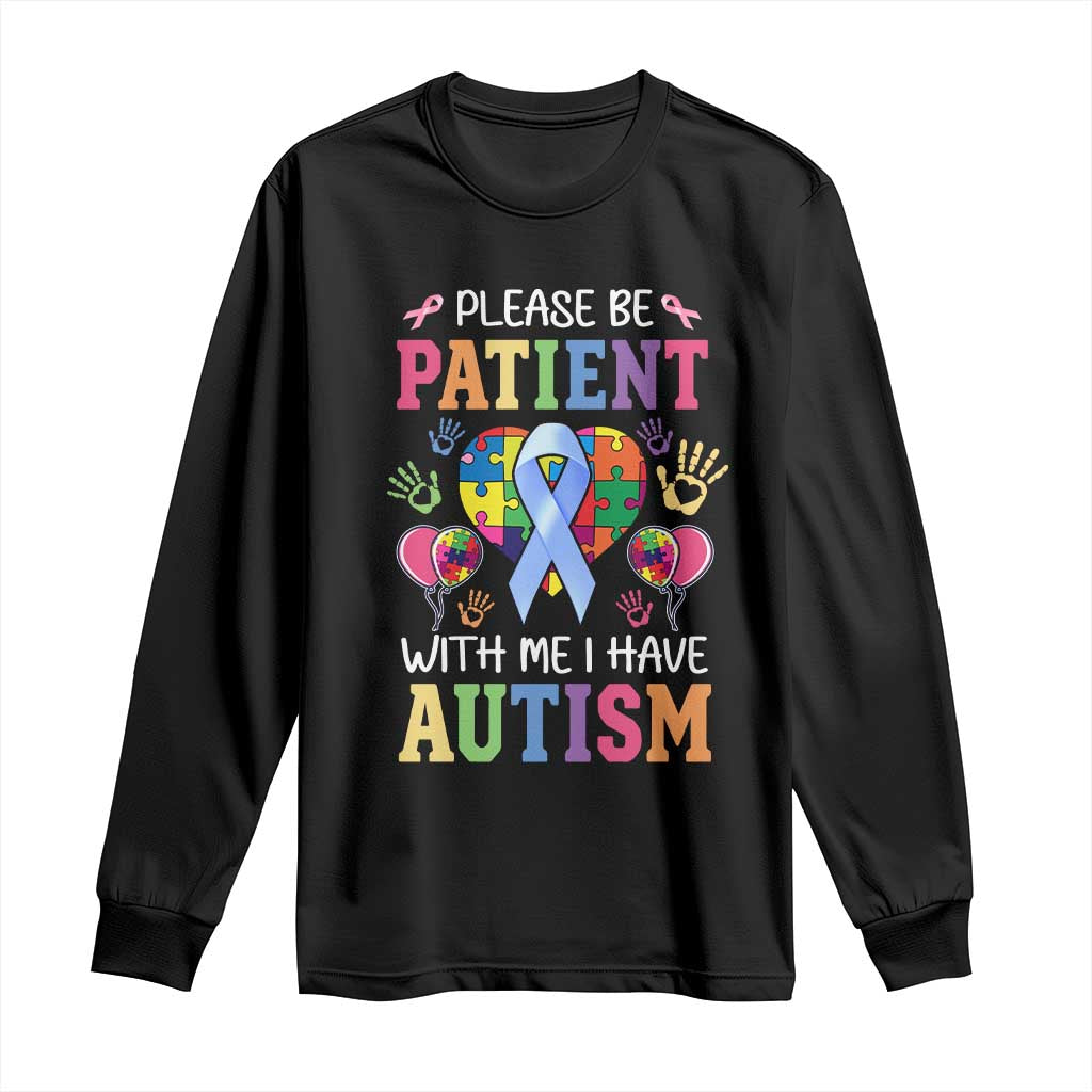 Please Be Patient With Me I Have Autism Long Sleeve Shirt Prostate