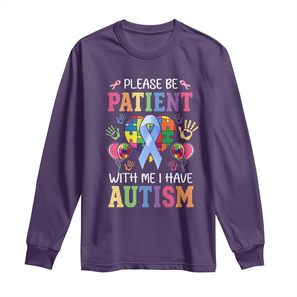 Please Be Patient With Me I Have Autism Long Sleeve Shirt Prostate