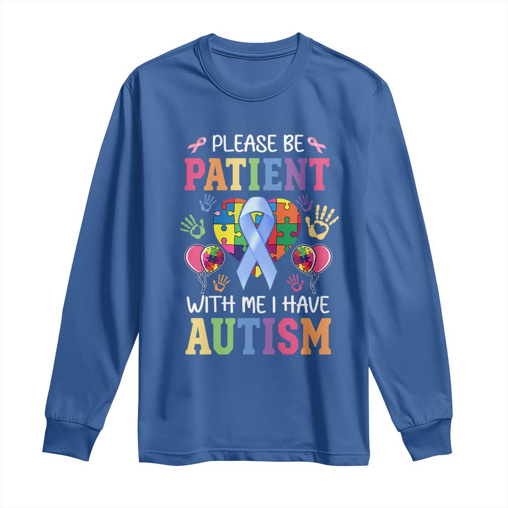 Please Be Patient With Me I Have Autism Long Sleeve Shirt Prostate