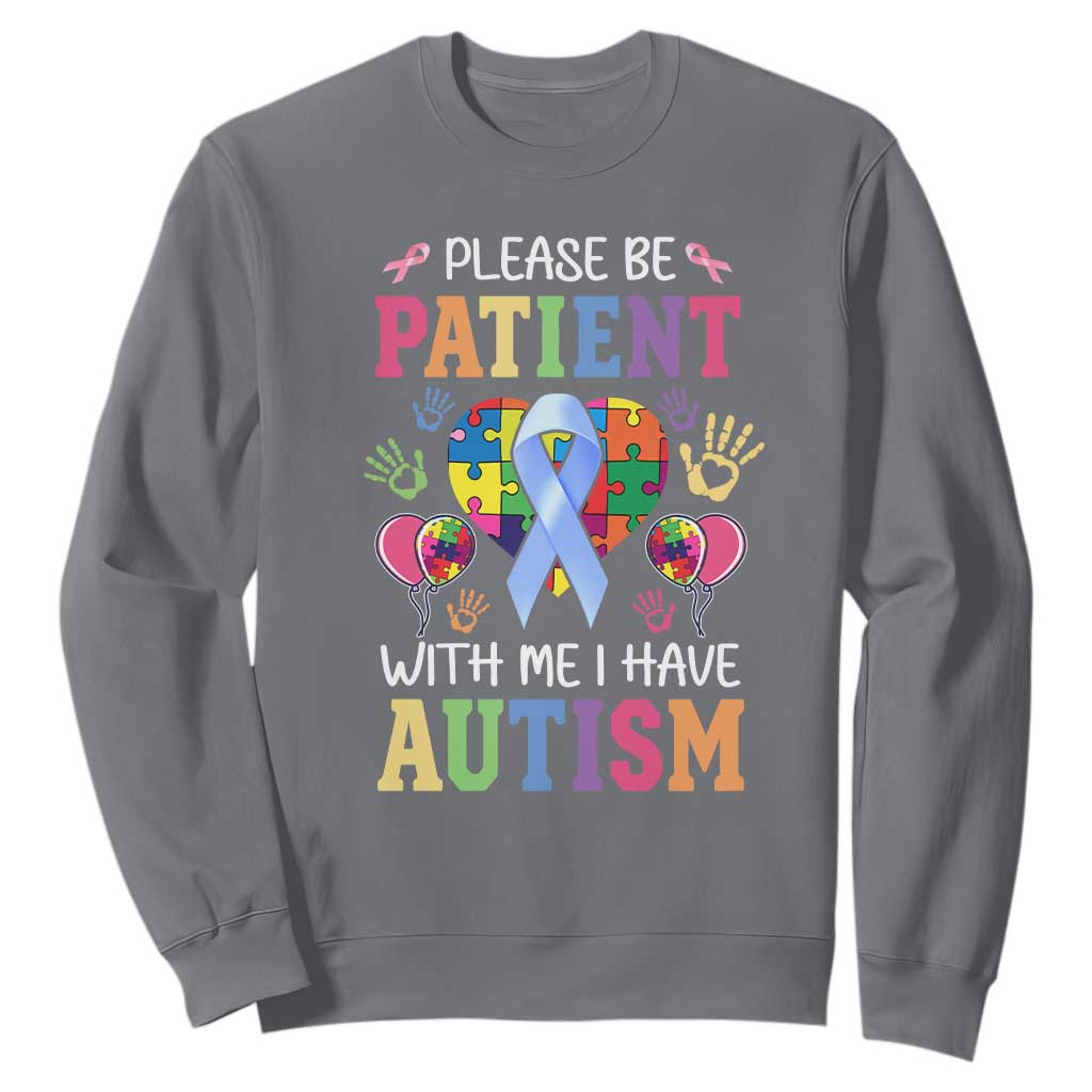 Please Be Patient With Me I Have Autism Sweatshirt Prostate