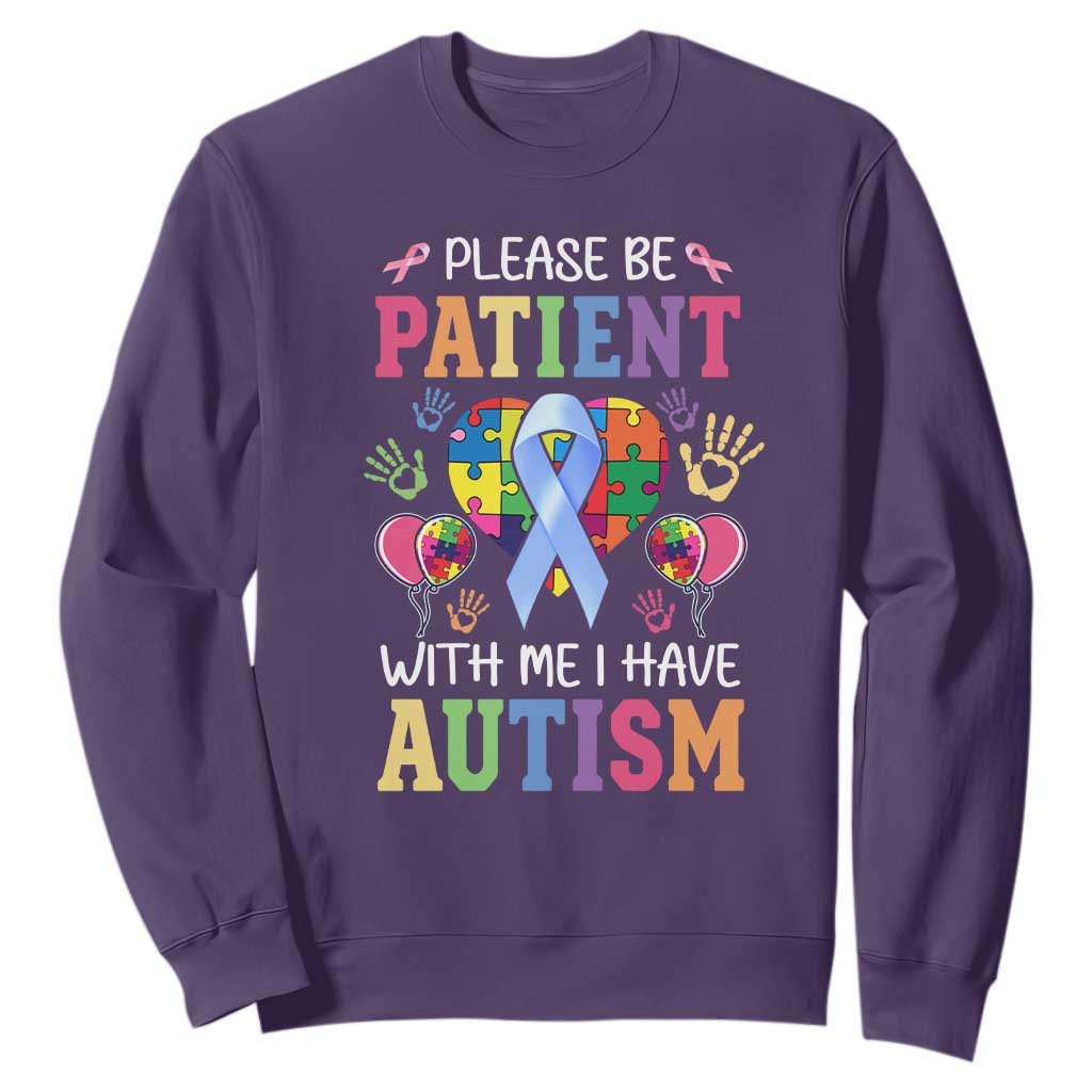 Please Be Patient With Me I Have Autism Sweatshirt Prostate