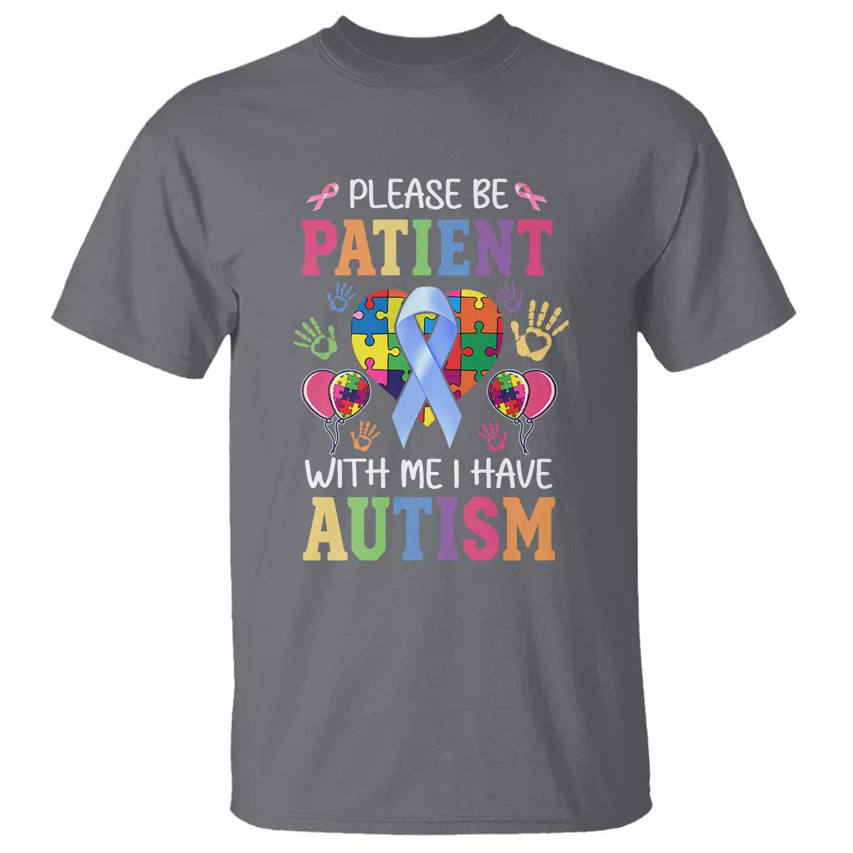 Please Be Patient With Me I Have Autism T Shirt Prostate