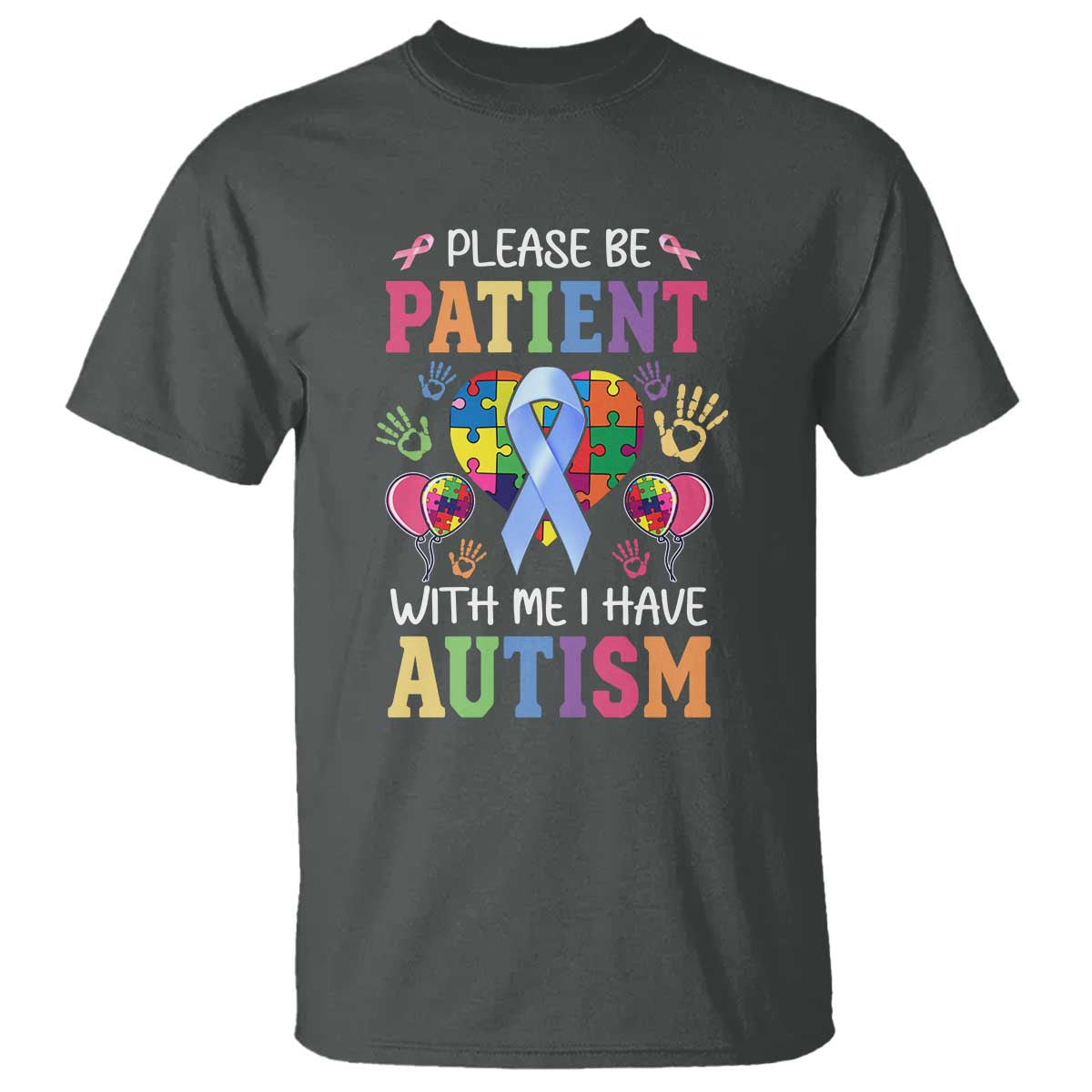 Please Be Patient With Me I Have Autism T Shirt Prostate