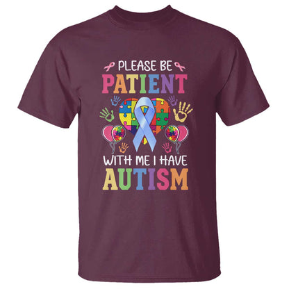 Please Be Patient With Me I Have Autism T Shirt Prostate