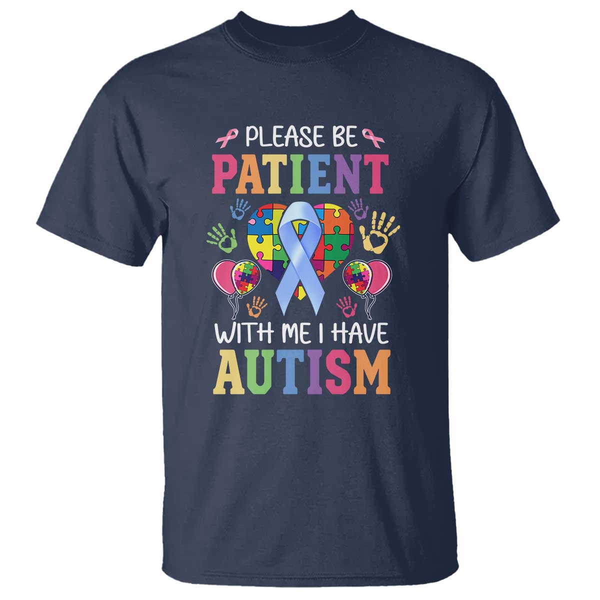 Please Be Patient With Me I Have Autism T Shirt Prostate
