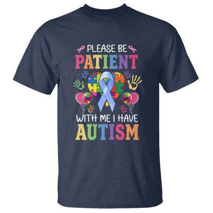 Please Be Patient With Me I Have Autism T Shirt Prostate