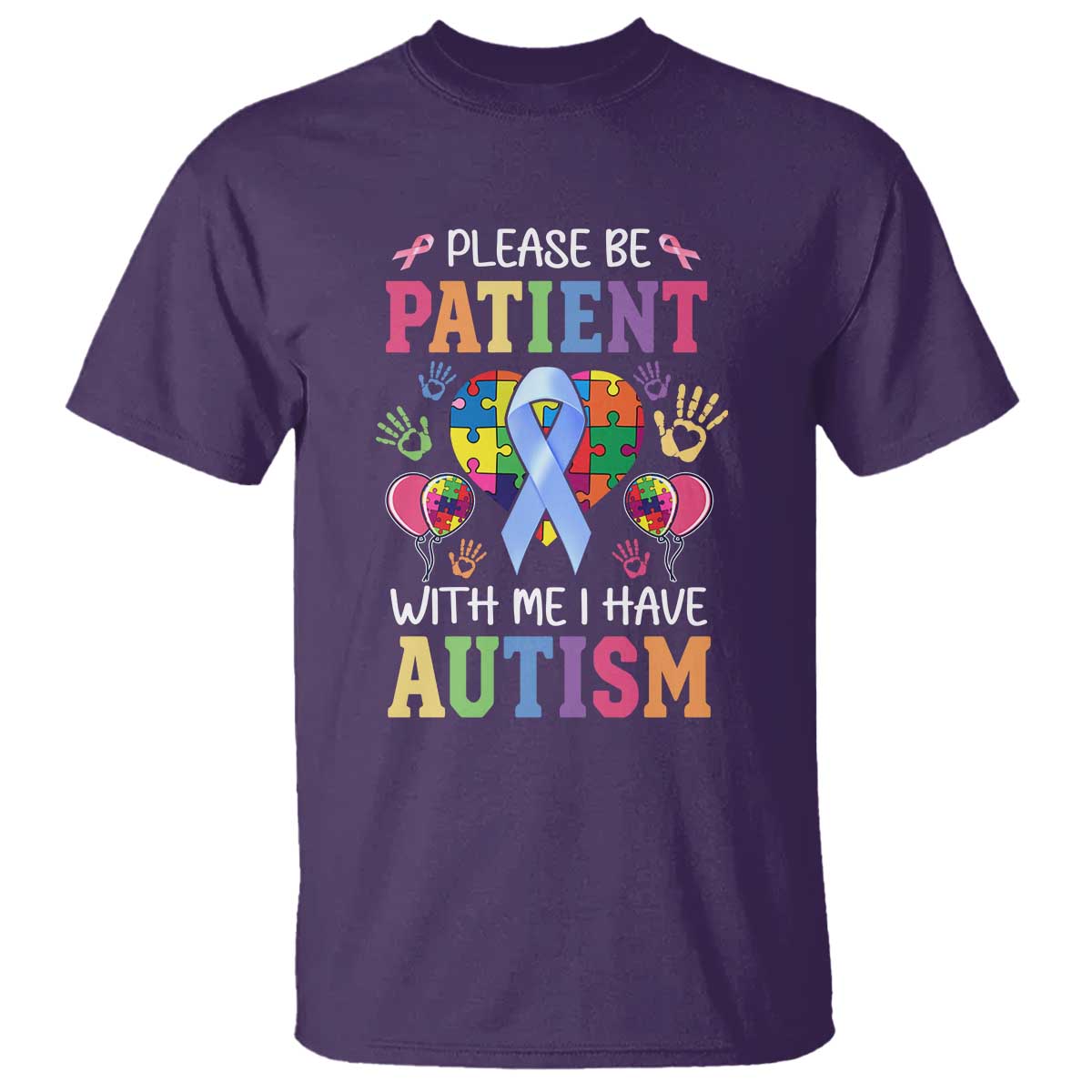 Please Be Patient With Me I Have Autism T Shirt Prostate